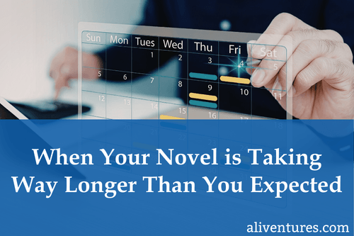 When Your Novel is Taking Way Longer Than You Expected