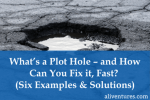 Title image: What’s a Plot Hole – and How Can You Fix it, Fast? (Six Examples & Solutions)
