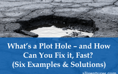 What’s a Plot Hole – and How Can You Fix it, Fast? (Six Examples & Solutions)