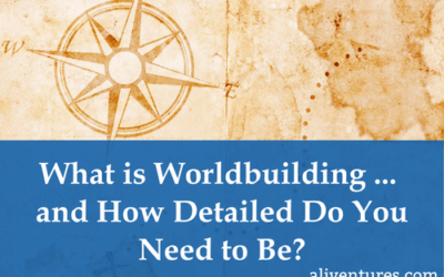 What is Worldbuilding … and How Detailed Do You Need to Be?