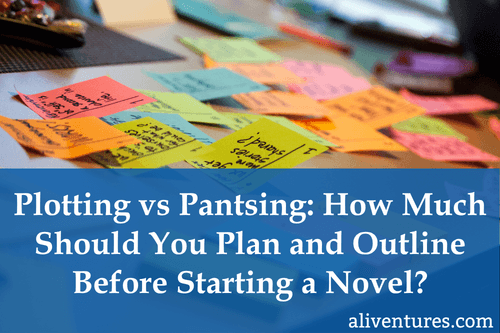 Plotting vs Pantsing: How Much Should You Plan and Outline Before Starting a Novel?