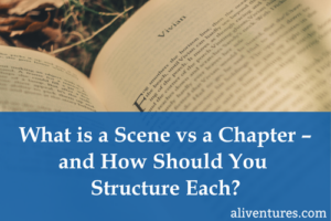 Title image: What is a Scene vs a Chapter – and How Should You Structure Both?